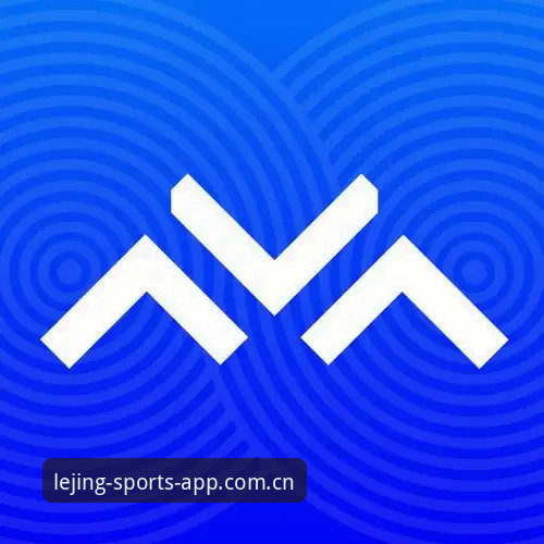 乐竞体育平台新手完整指南：从注册到APP下载的全流程攻略